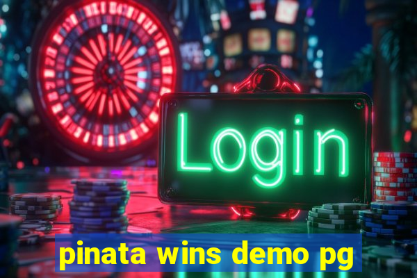 pinata wins demo pg